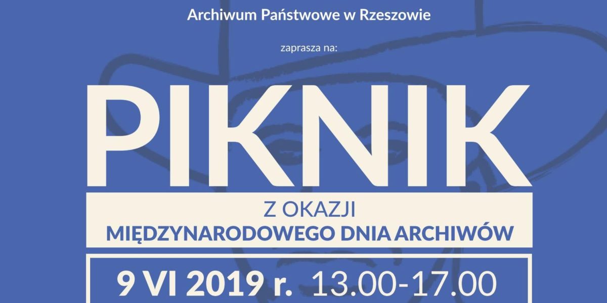 Zapraszamy na Piknik Archiwalny - 9 czerwca 2019 r. w godz. 13:00 - 17:00